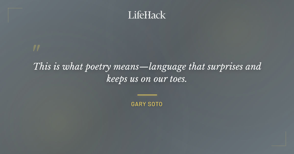 Quote by Gary Soto