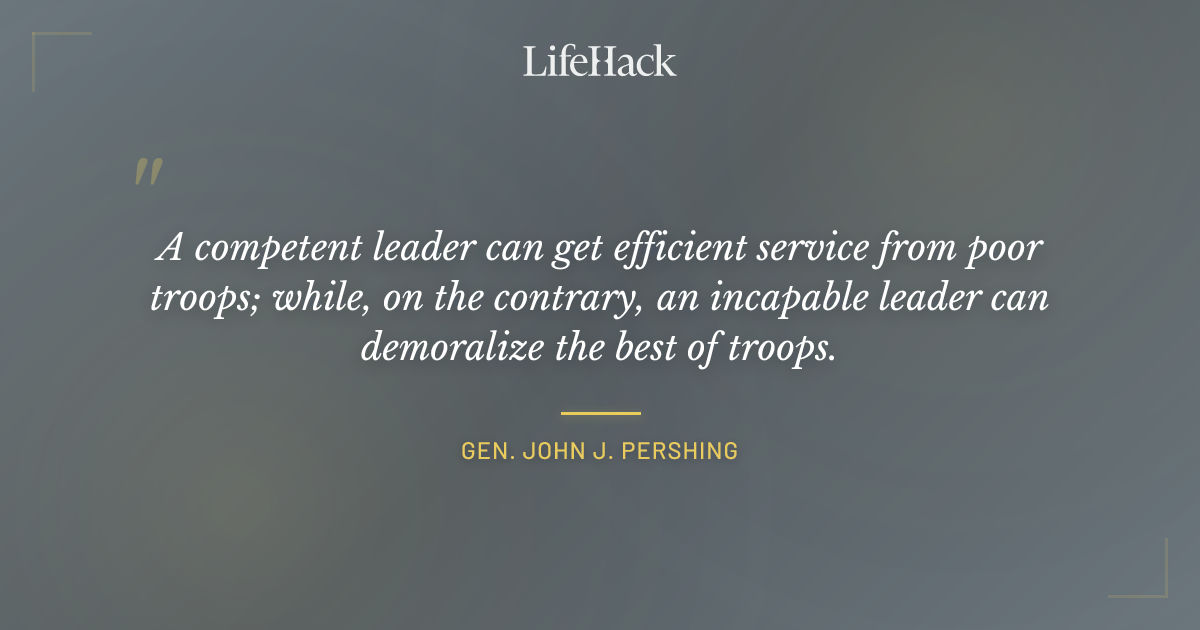 Quote by Gen. John J. Pershing