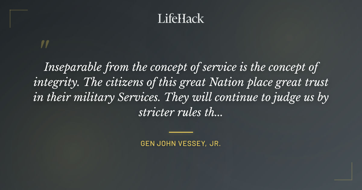 Quote by GEN John Vessey, Jr.