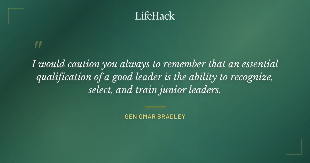 Quote by GEN Omar Bradley