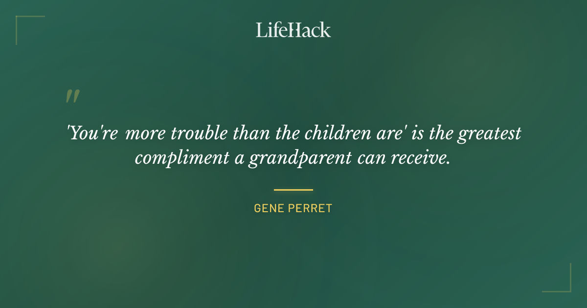 Quote by Gene Perret
