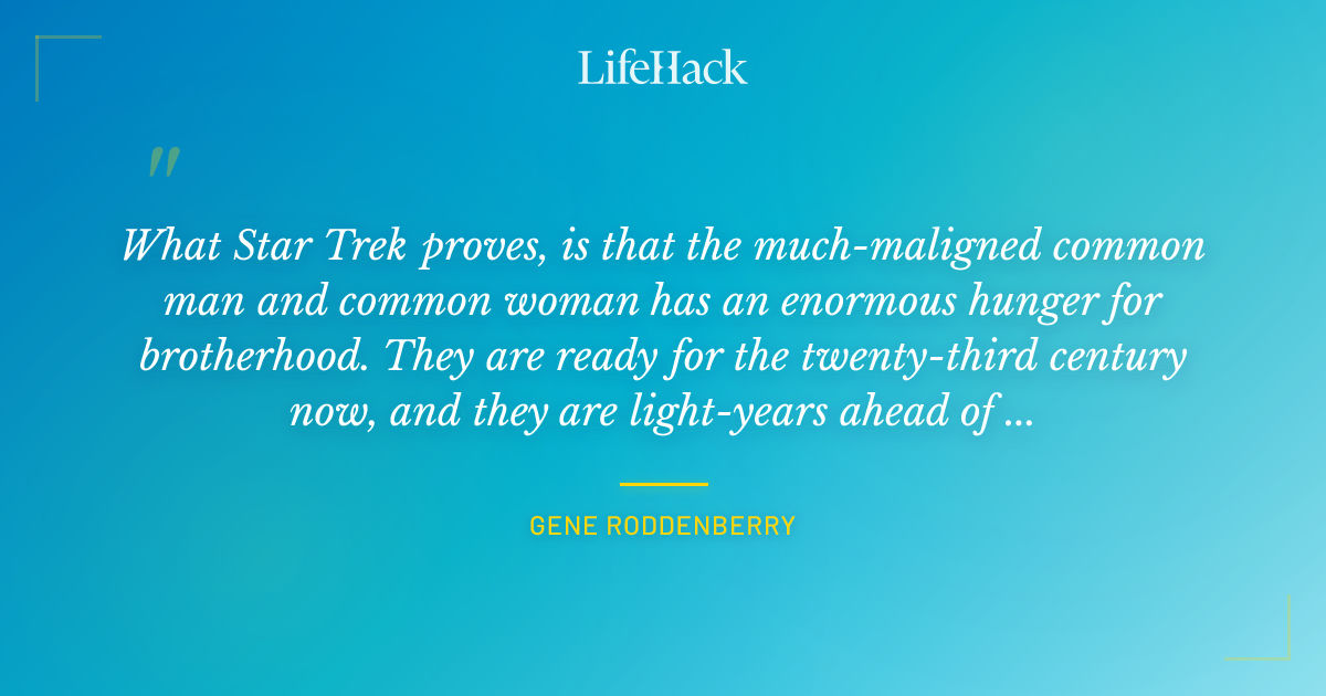 Quote by Gene Roddenberry