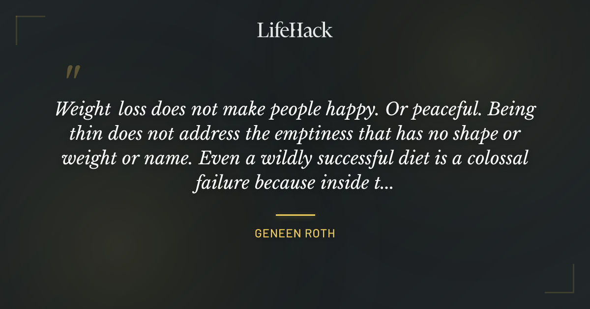 Quote by Geneen Roth