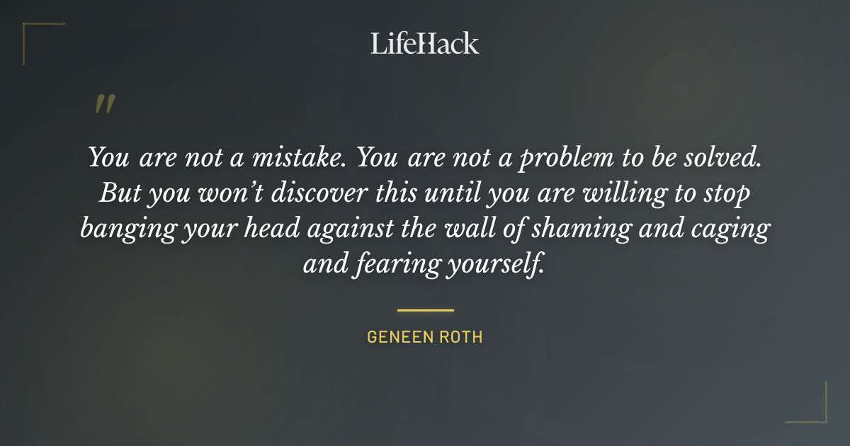 Quote by Geneen Roth