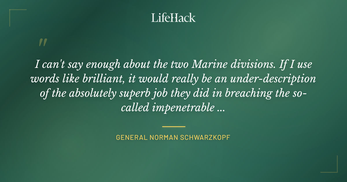Quote by General Norman Schwarzkopf