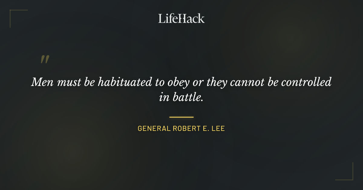 Quote by General Robert E. Lee