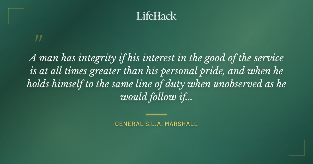 Quote by General S.L.A. Marshall