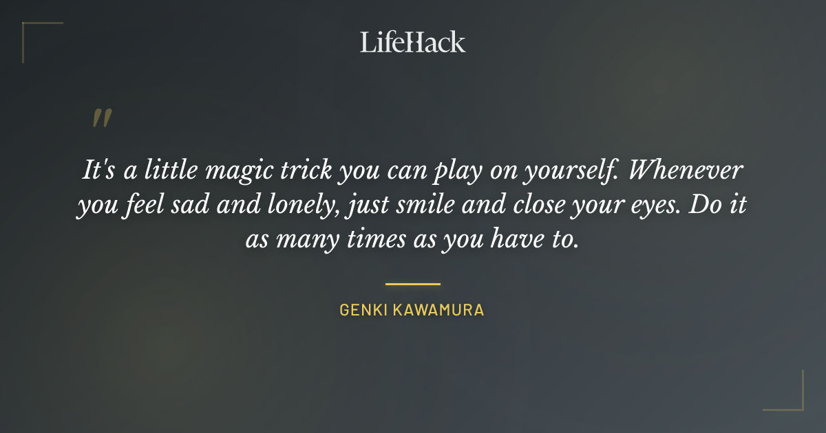 Quote by Genki Kawamura