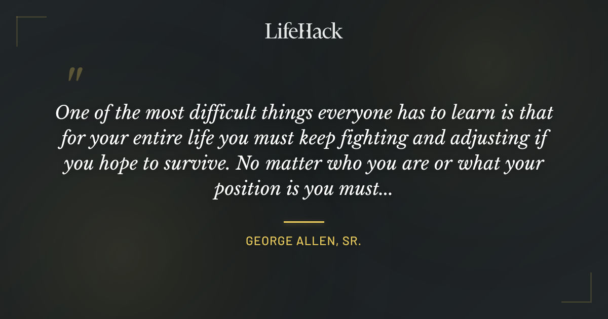 Quote by George Allen, Sr.