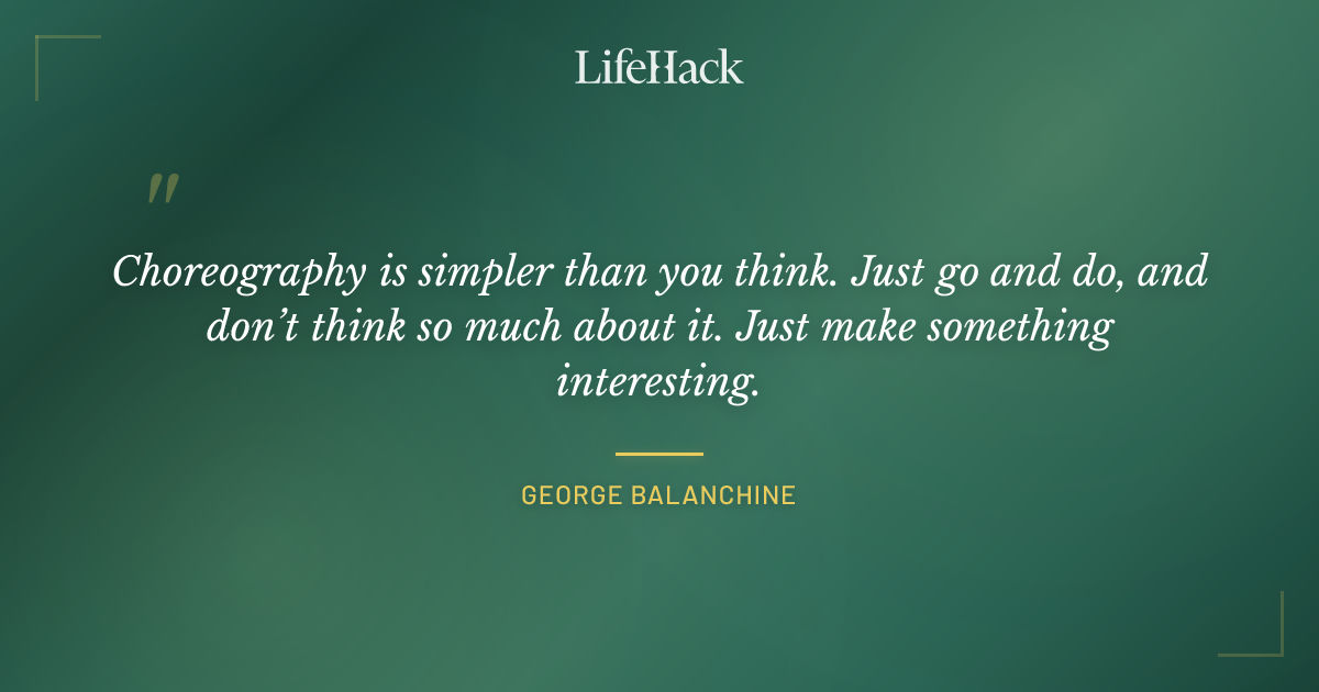 Quote by George Balanchine