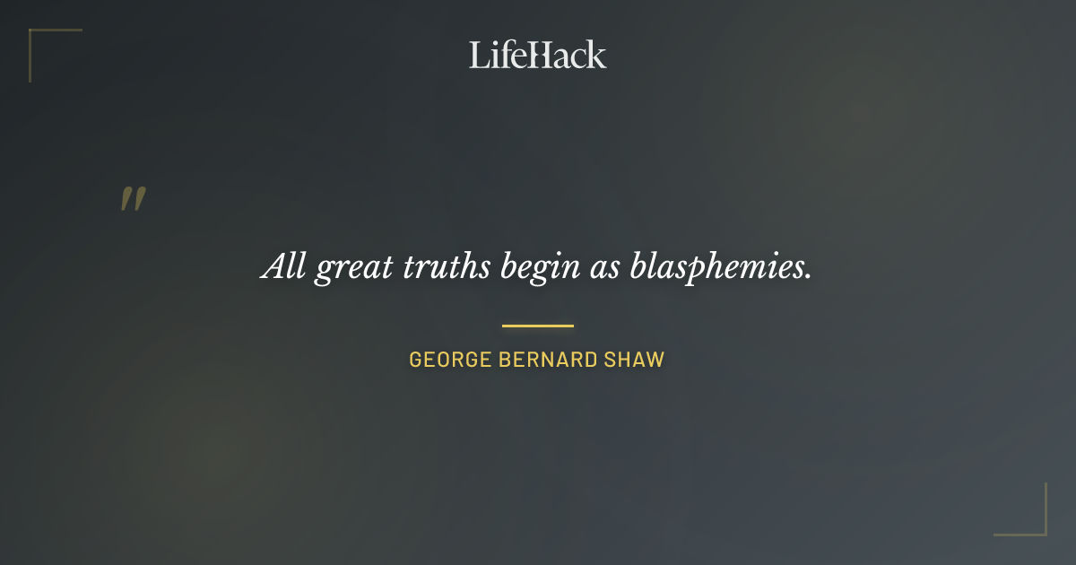 Quote by George Bernard Shaw