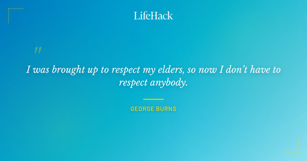 Quote by George Burns