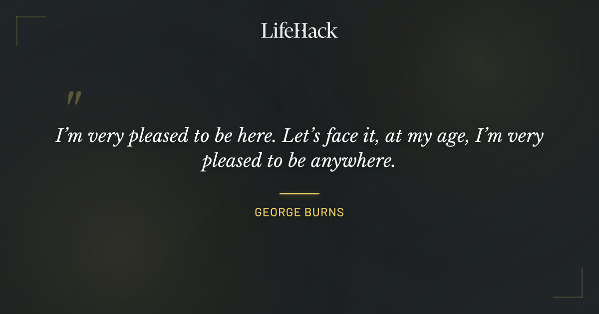 Quote by George Burns