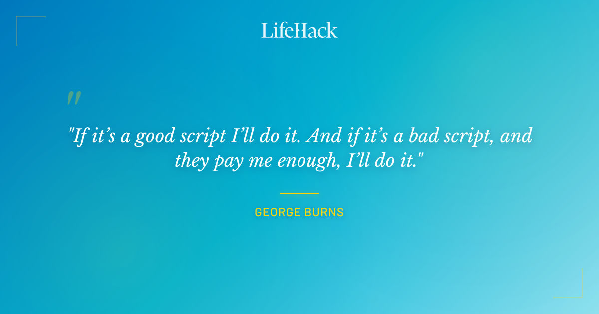 Quote by George Burns