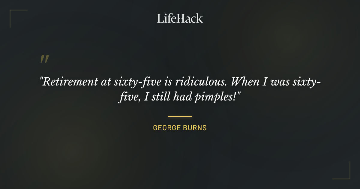 Quote by George Burns
