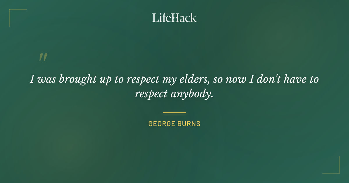Quote by George Burns