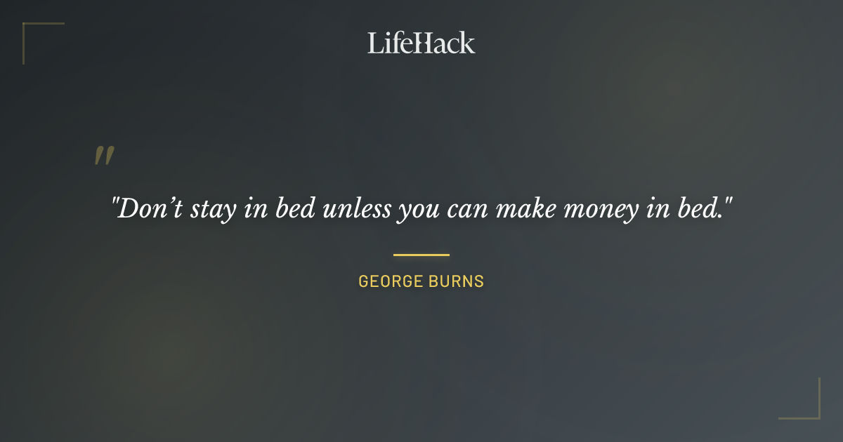 Quote by George Burns
