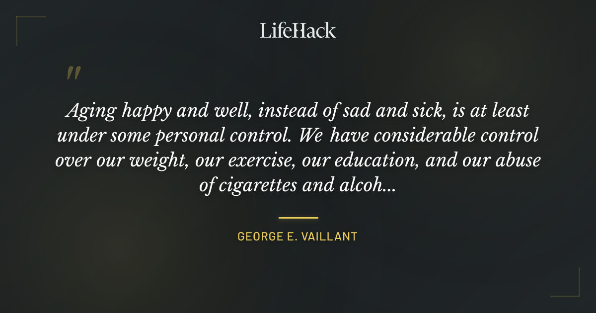 Quote by George E. Vaillant