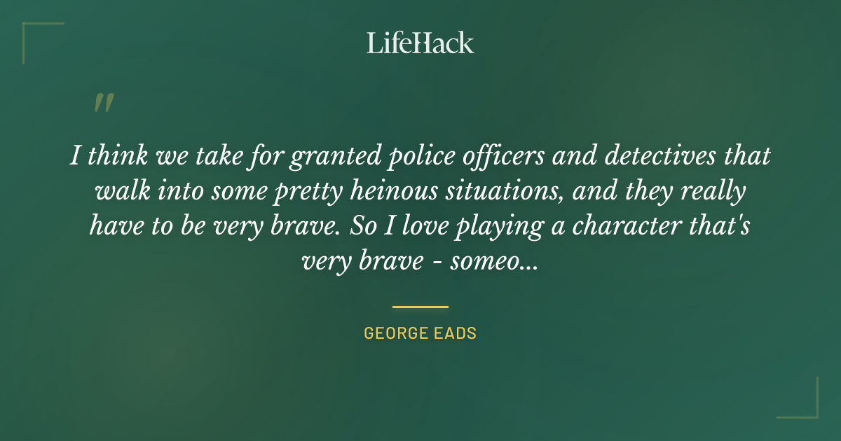Quote by George Eads
