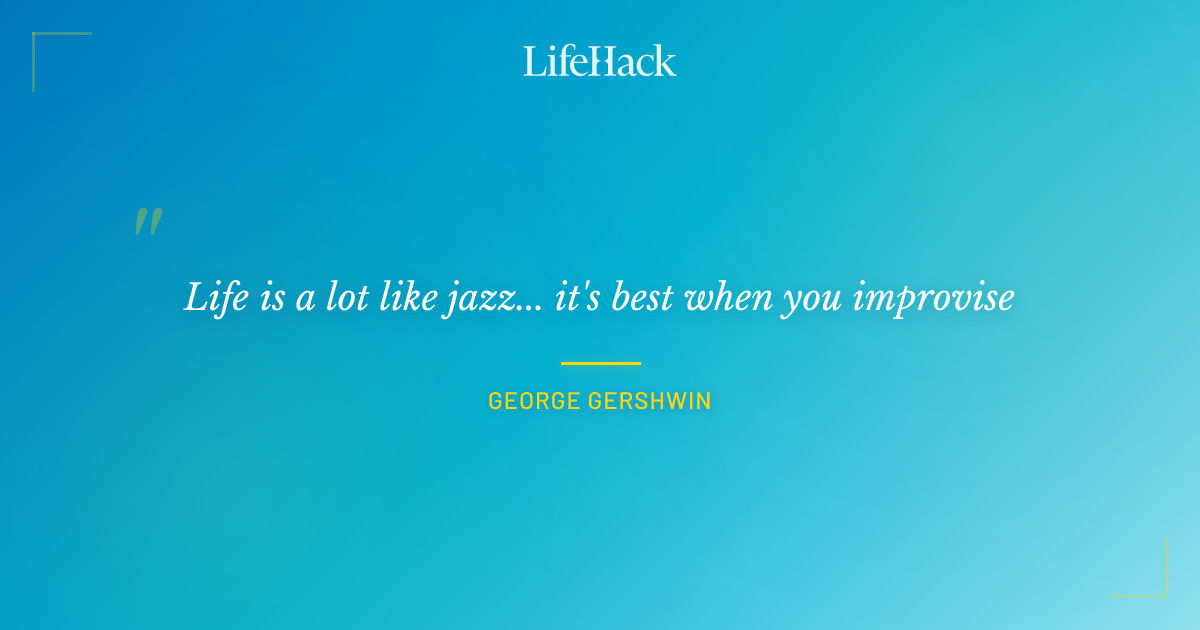 Quote by George Gershwin