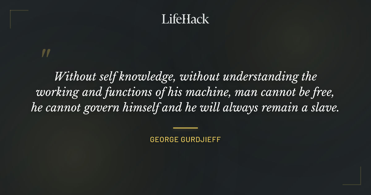 Quote by George Gurdjieff