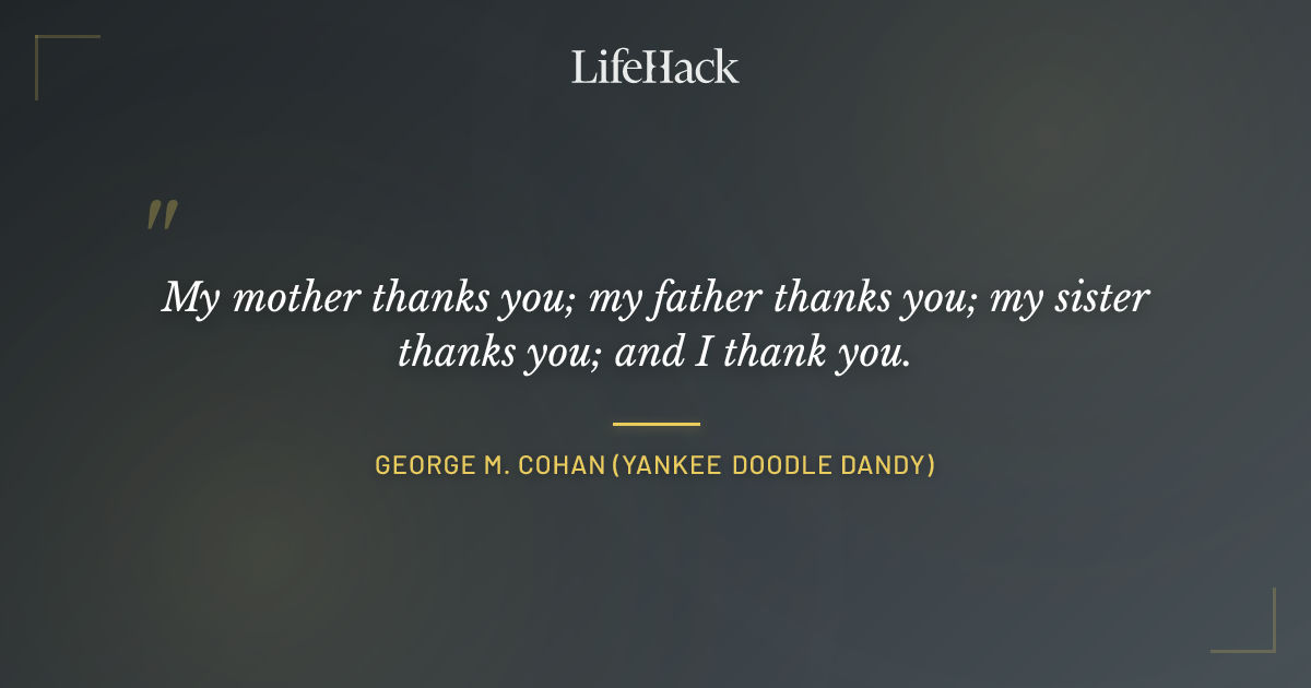 Quote by George M. Cohan (Yankee Doodle Dandy)