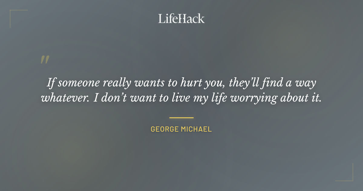 Quote by George Michael