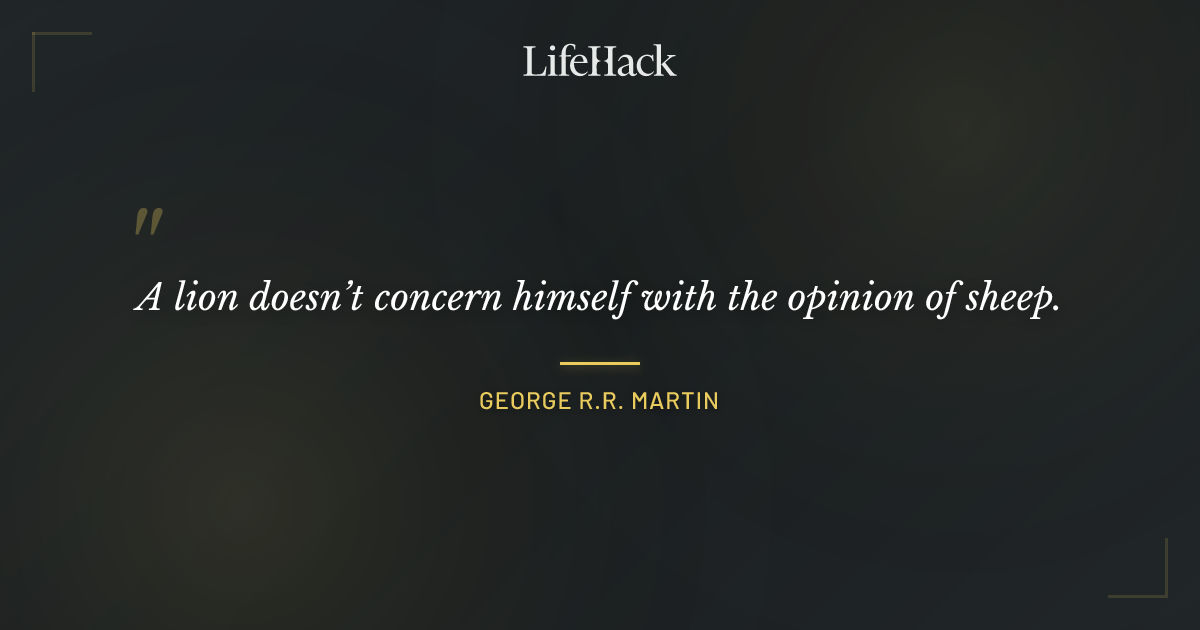 Quote by George R.R. Martin