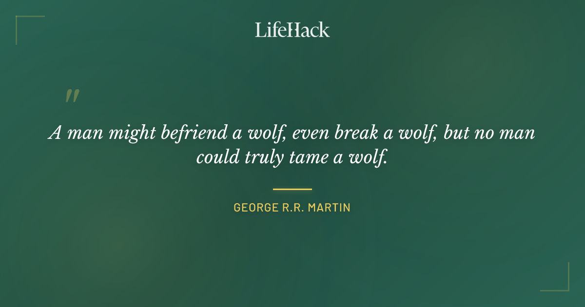 Quote by George R.R. Martin