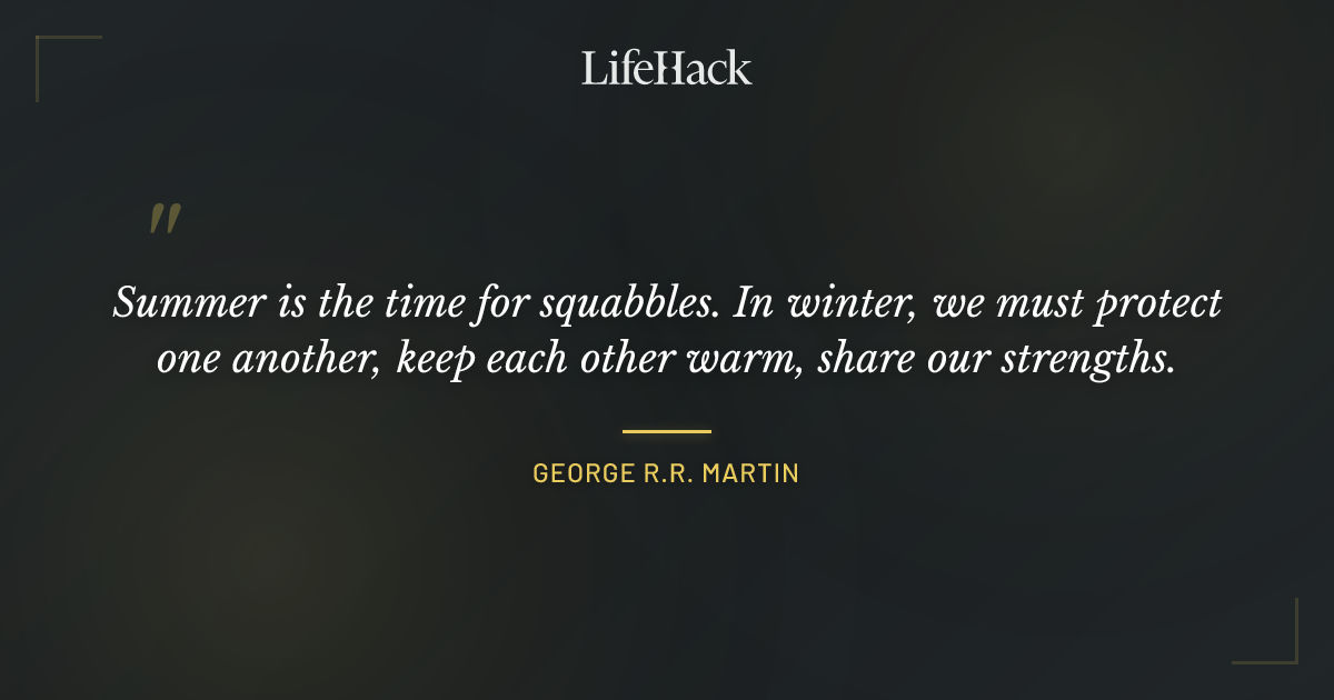 Quote by George R.R. Martin