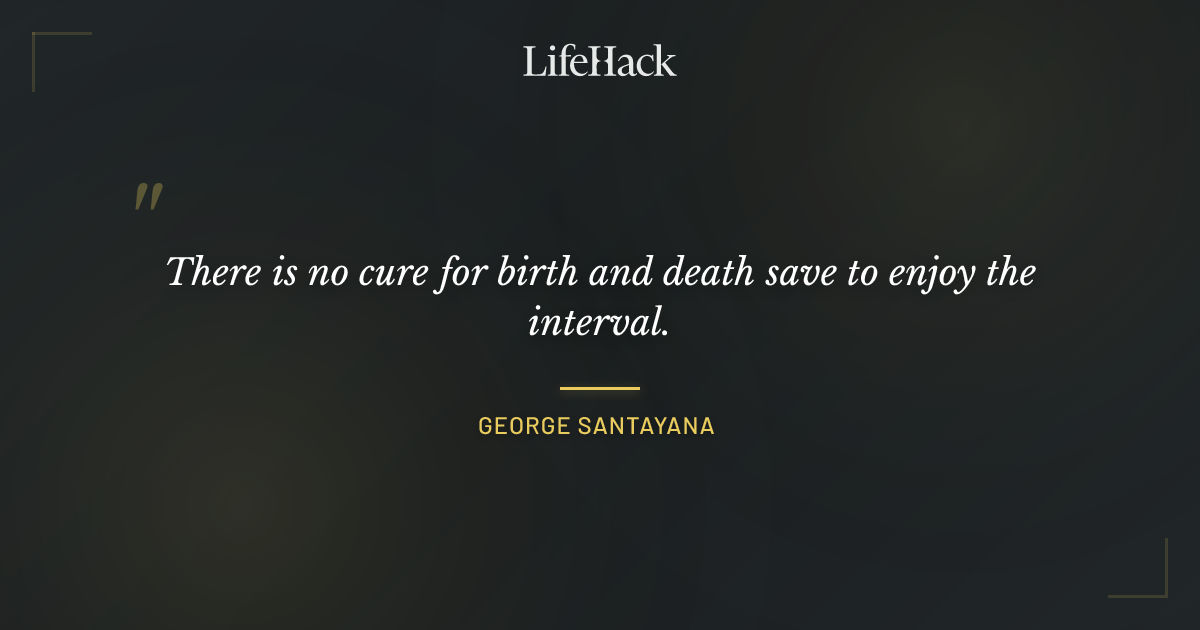 Quote by George Santayana
