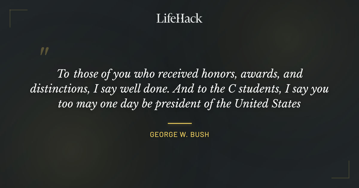 Quote by George W. Bush