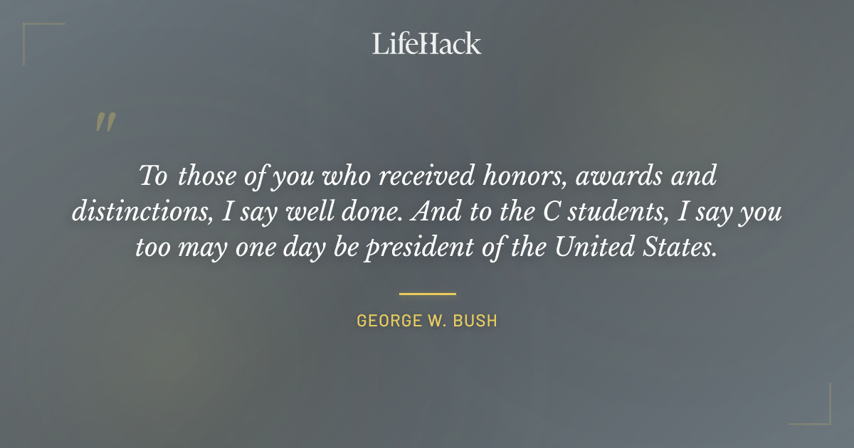 Quote by George W. Bush
