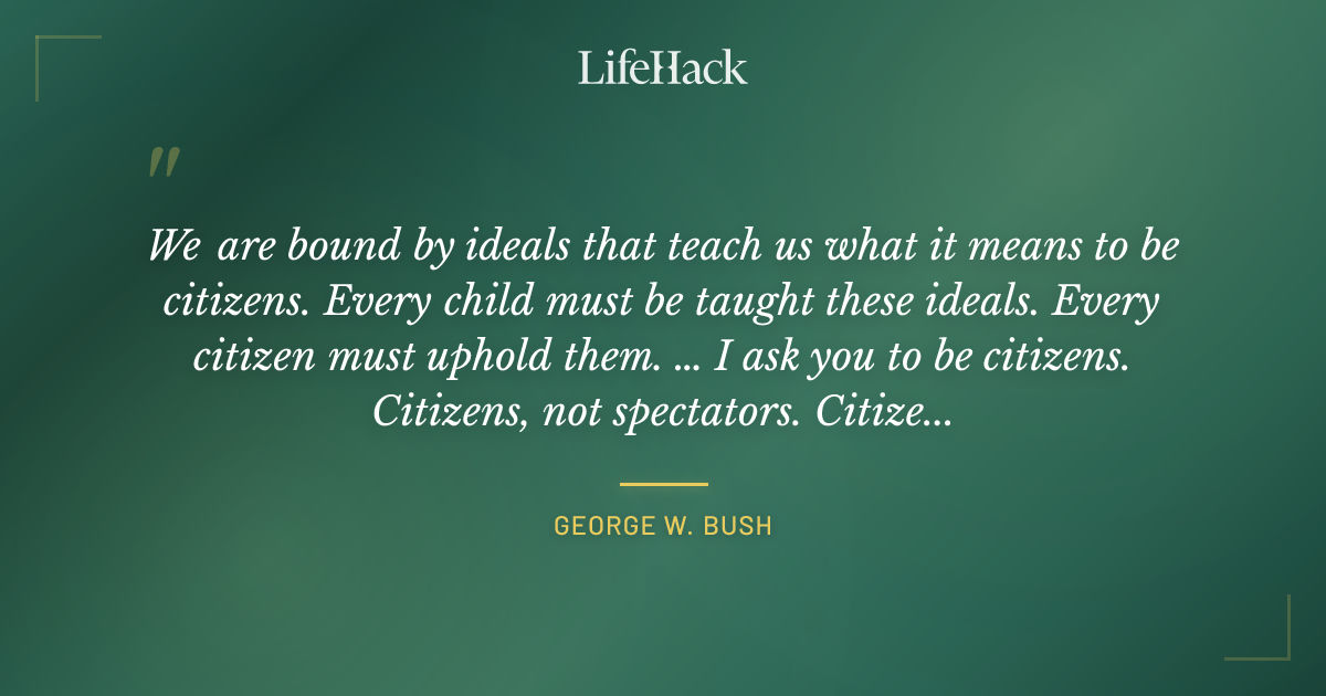 Quote by George W. Bush