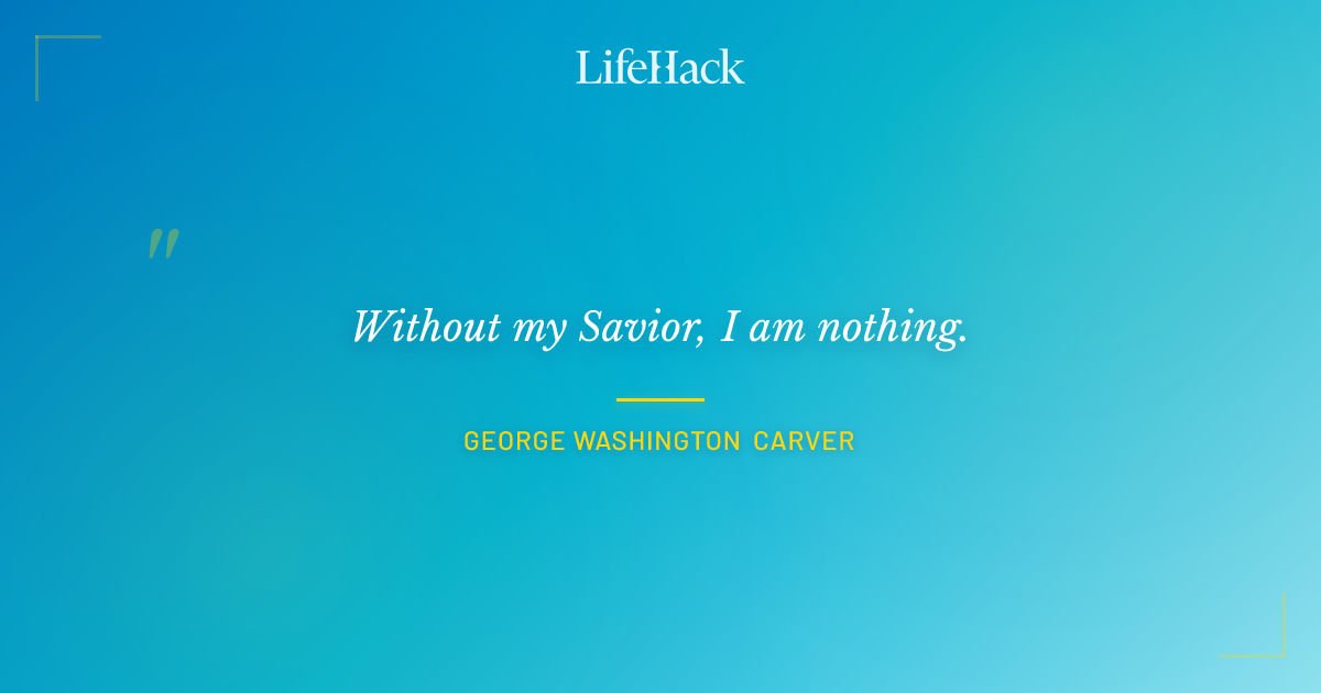 Quote by George Washington Carver