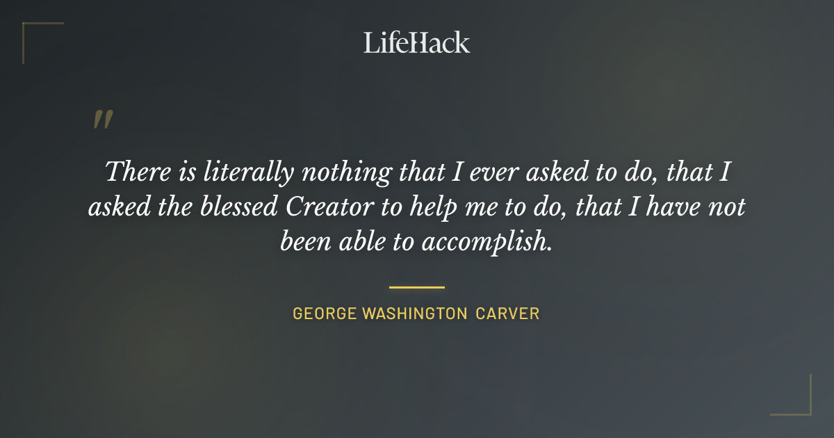 Quote by George Washington Carver
