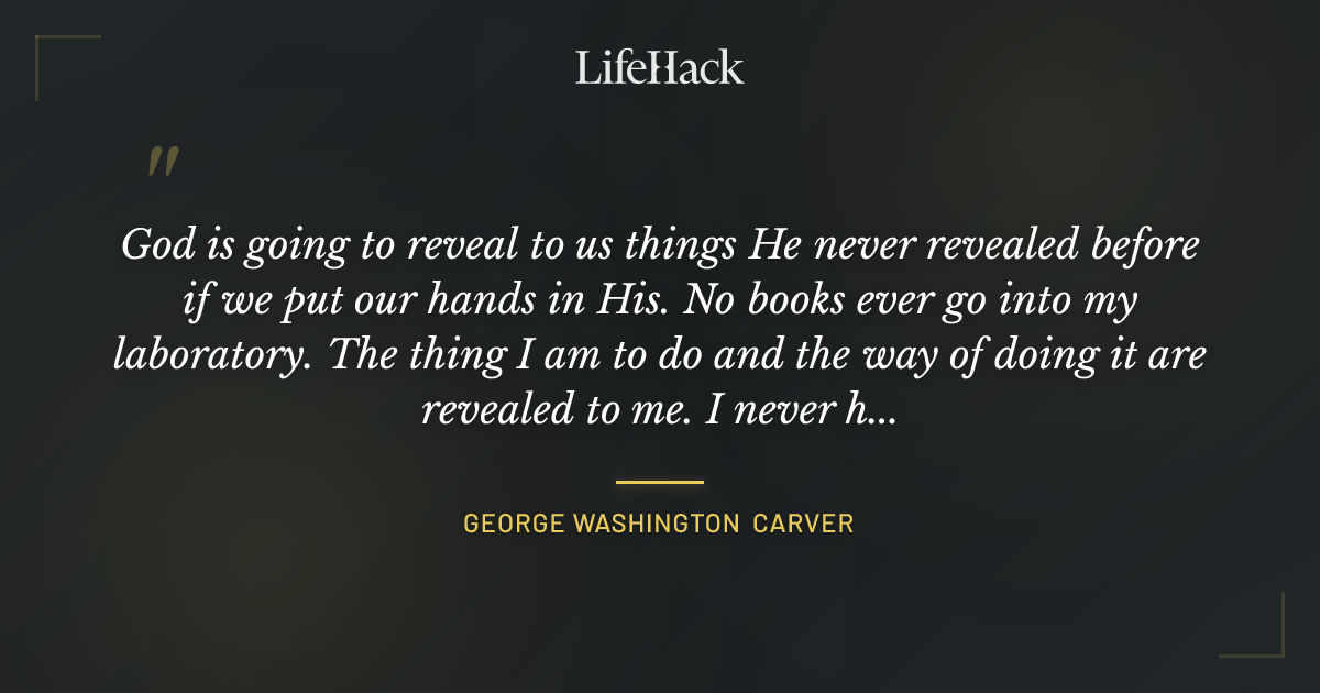 Quote by George Washington Carver