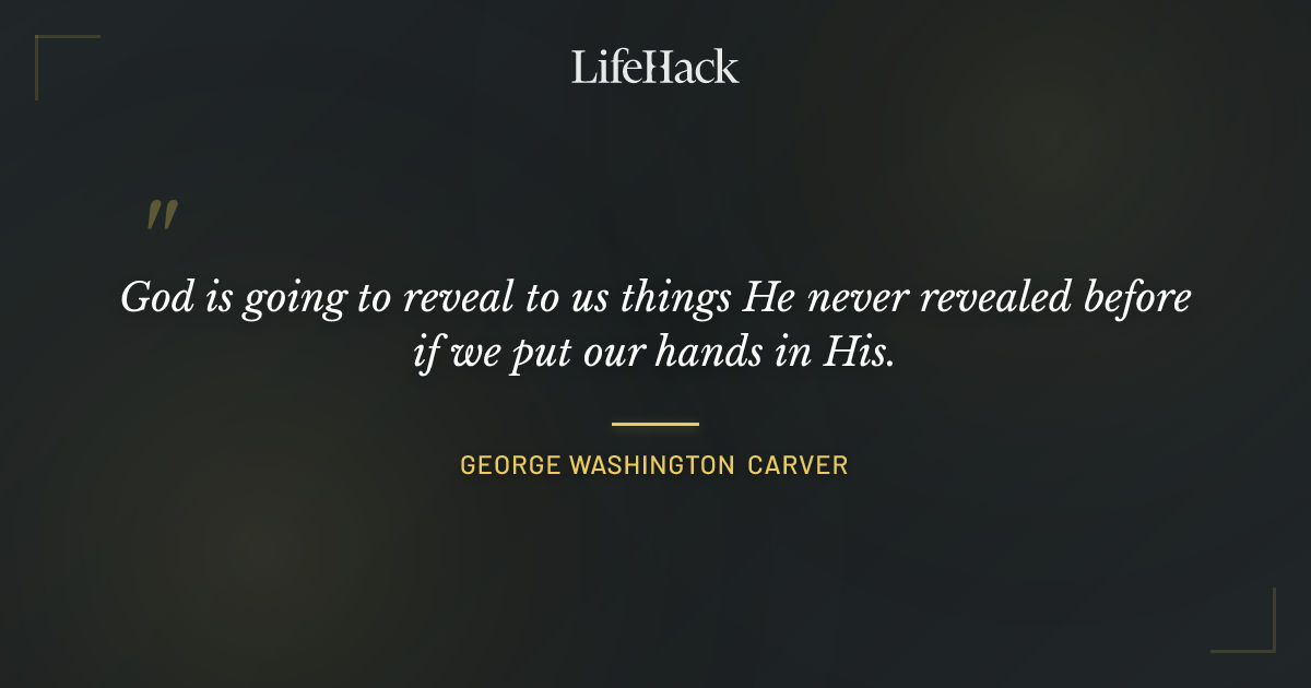 Quote by George Washington Carver