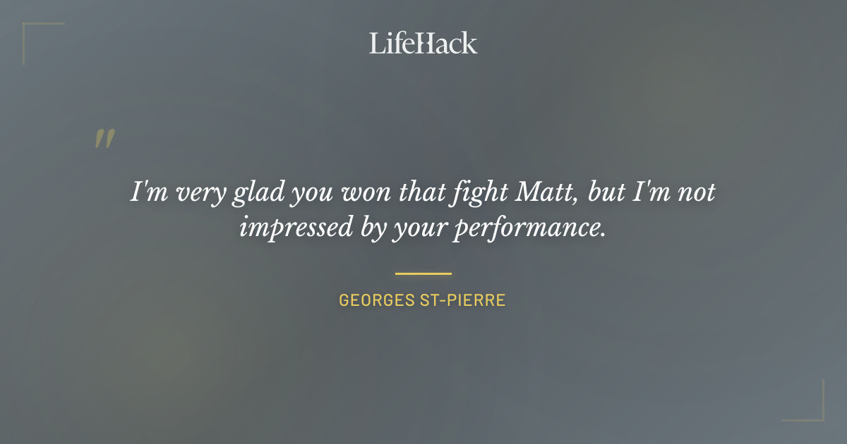 Quote by Georges St-Pierre