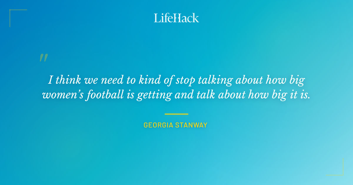 Quote by Georgia Stanway
