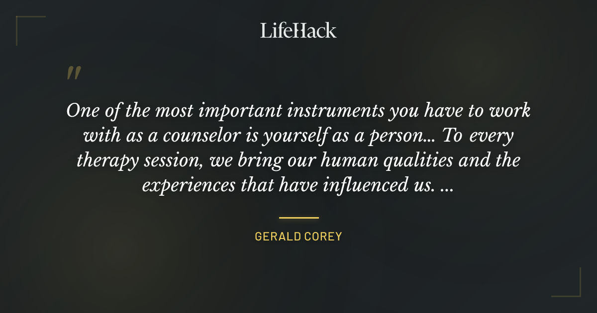 Quote by Gerald Corey