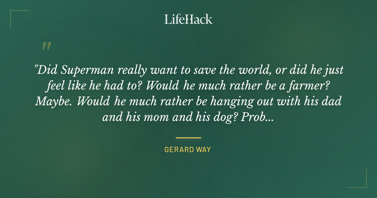 Quote by Gerard Way