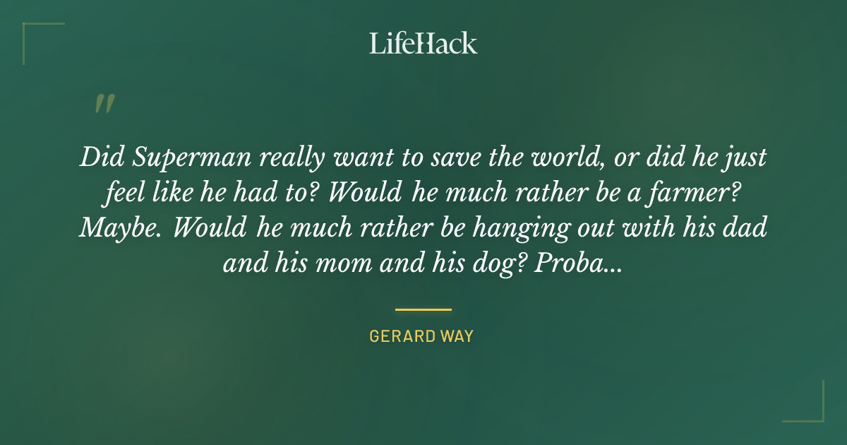 Quote by Gerard Way