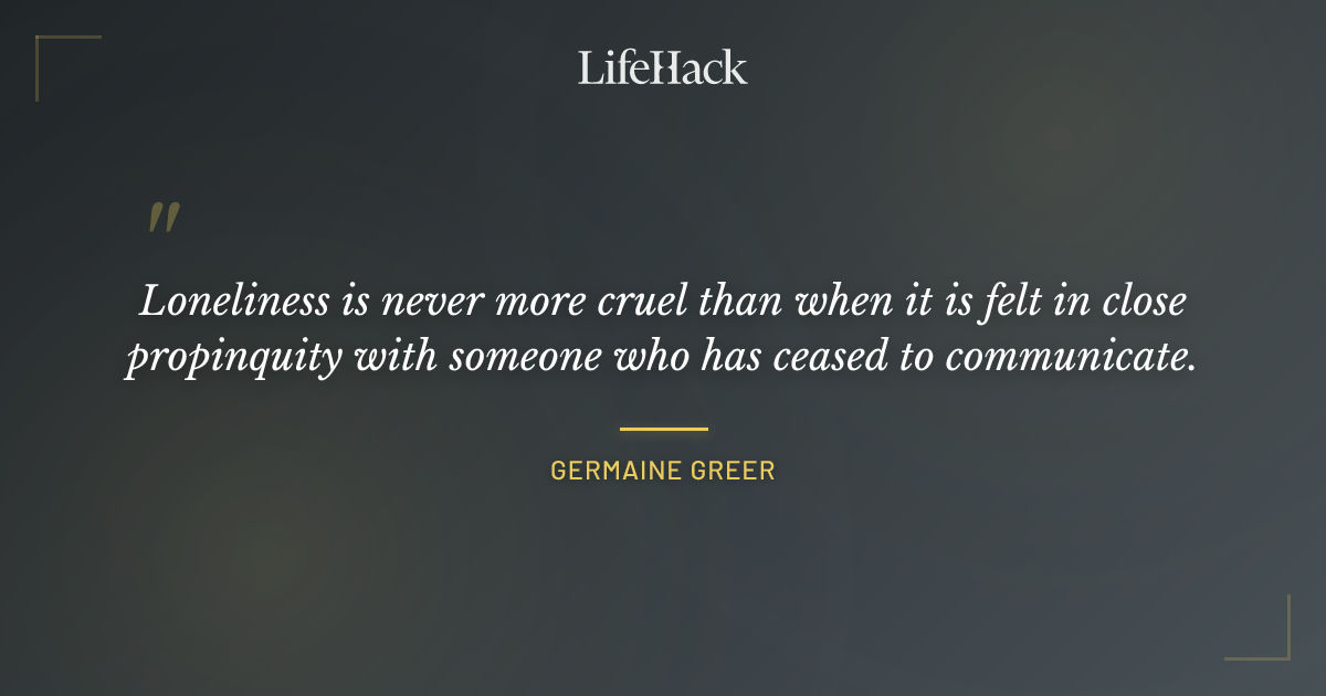 Quote by Germaine Greer