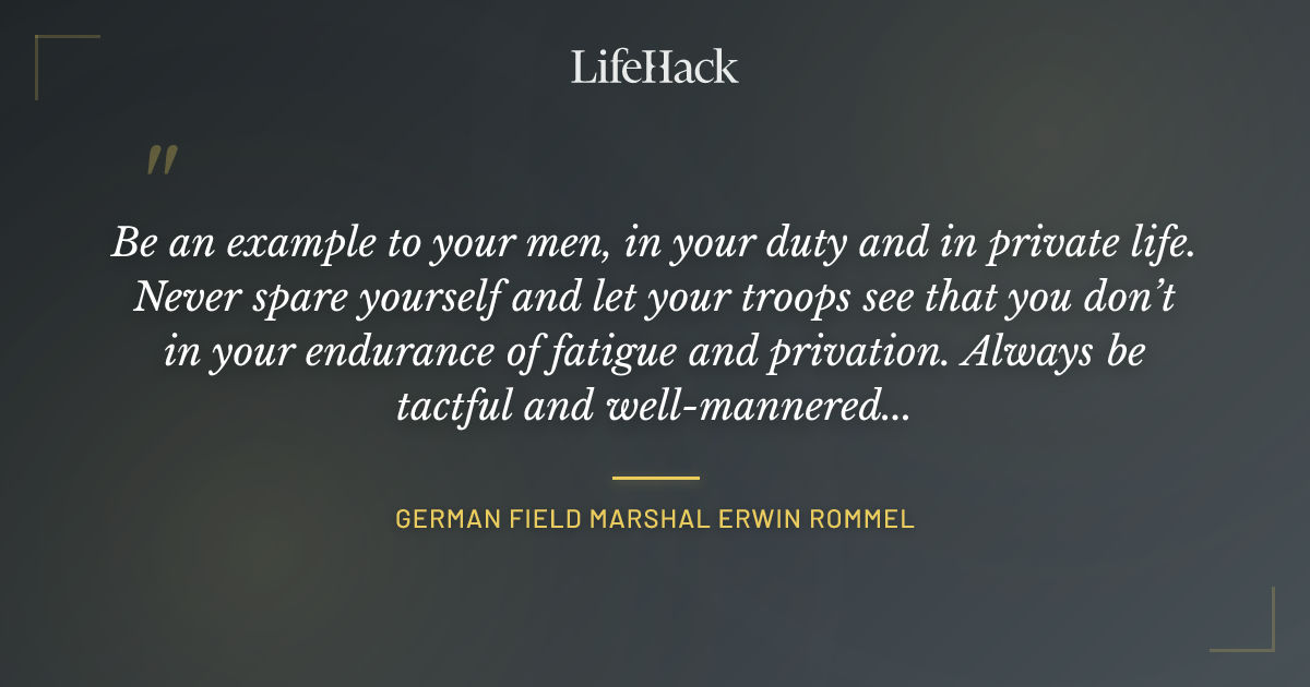 Quote by German Field Marshal Erwin Rommel