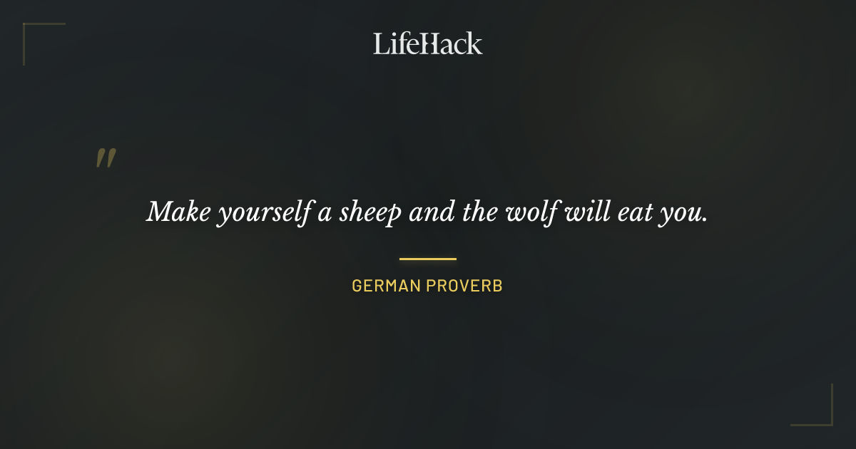 Quote by German Proverb