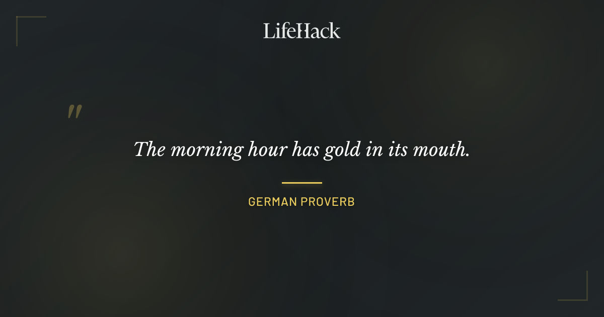 Quote by German Proverb
