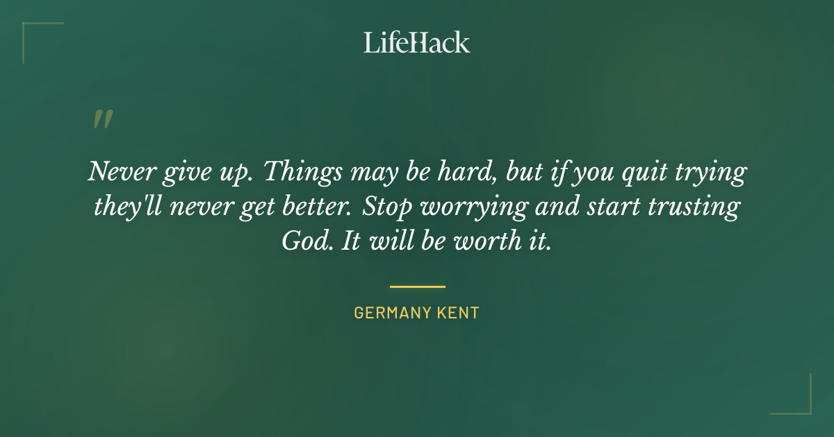 Quote by Germany Kent