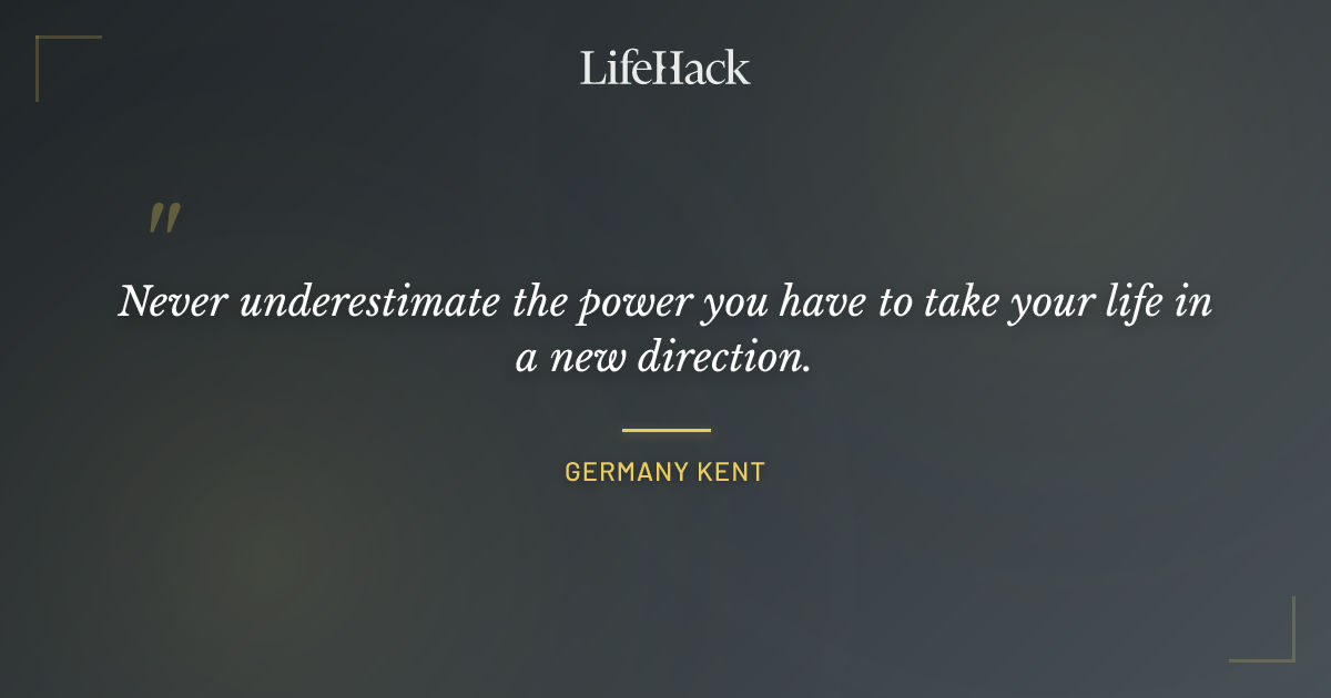 Quote by Germany Kent