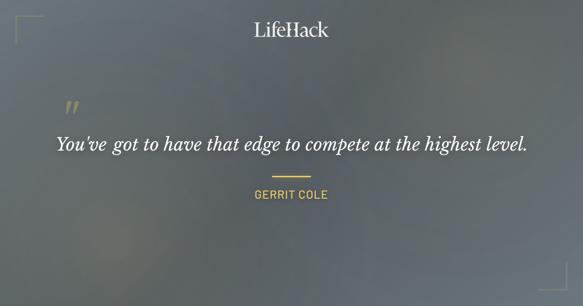 Quote by Gerrit Cole